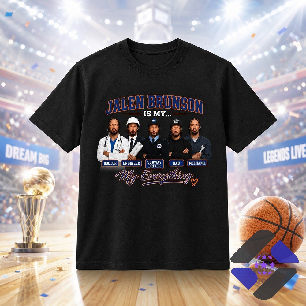 Jalen Brunson Doctor Engineer Subway Driver Dad Mechanic My Everything T-Shirt - full front view on a